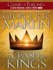 Clash of Kings_ A Song of Ice and Fire_ Book Two, A - George R.R. Martin