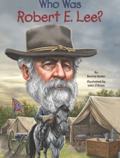 Who Was Robert E. Lee_ - Bonnie Bader