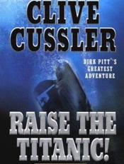 Raise the Titanic! - Clive Cussler